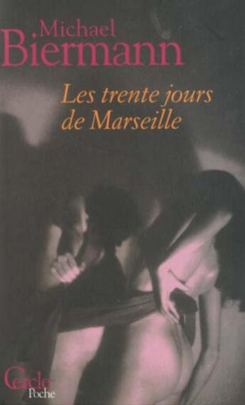 Couverture du livre « Les Trente Jours De Marseille » de Biermann-M aux éditions Le Cercle