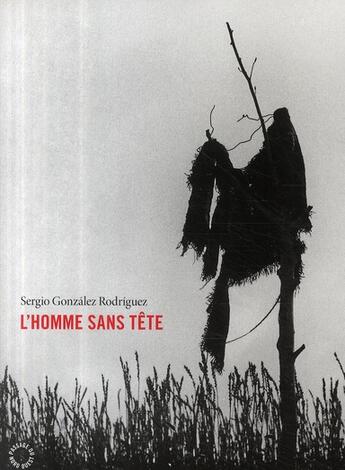 Couverture du livre « L'homme sans tête » de Gonzalez Rodriguez S aux éditions Passage Du Nord Ouest