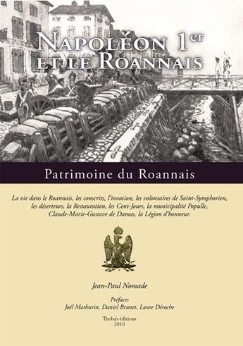 Couverture du livre « Napoléon Ier et le Roannais ; patrimoine du Roannais » de Nomade Jean-Paul aux éditions Thoba's