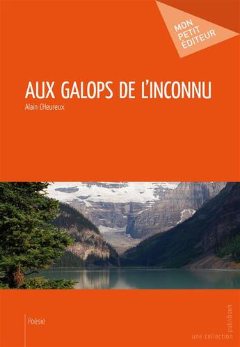 Couverture du livre « Aux galops de l'inconnu » de Alain L'Heureux aux éditions Publibook