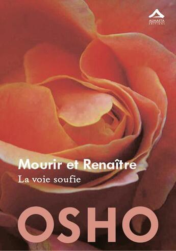 Couverture du livre « Mourir et renaître ; la voie soufie » de Osho aux éditions Almasta