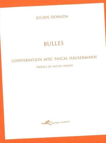 Couverture du livre « Bulles ; conversation avec Pascal Häusermann » de Julien Donada aux éditions Facteur Humain