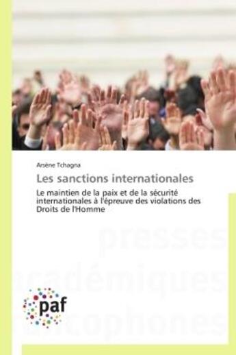 Couverture du livre « Les sanctions internationales - le maintien de la paix et de la securite internationales a l'epreuve » de Tchagna Arsene aux éditions Presses Academiques Francophones