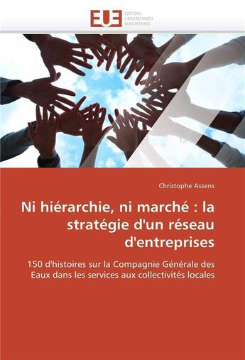 Couverture du livre « Ni hierarchie, ni marche : la strategie d'un reseau d'entreprises » de Assens-C aux éditions Editions Universitaires Europeennes