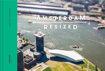 Couverture du livre « Amsterdam resized » de Jasper Leonard aux éditions Lannoo