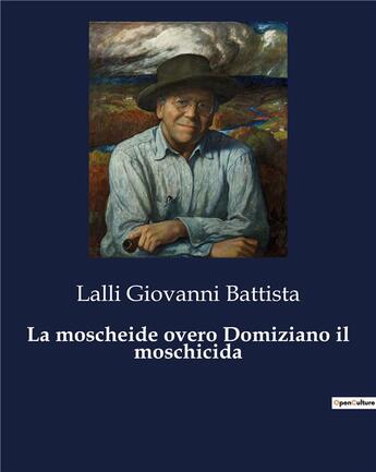 Couverture du livre « La moscheide overo Domiziano il moschicida » de Lalli Giovanni Battista aux éditions Culturea