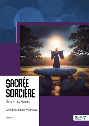 Couverture du livre « Sacrée sorcière Tome 4 : La Maestra » de Christine Josset-Villanova aux éditions Nombre 7