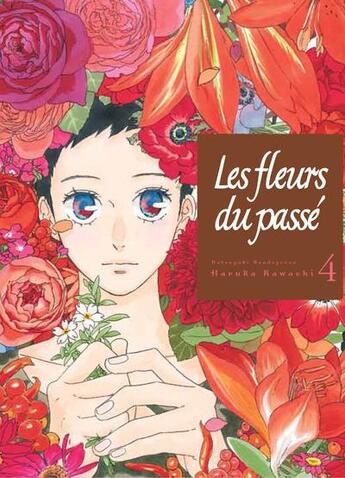 Couverture du livre « Les fleurs du passé Tome 4 » de Haruka Kawachi aux éditions Komikku