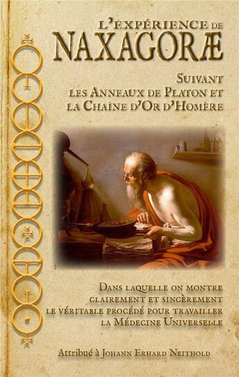 Couverture du livre « L experience de naxagorae, suivant les anneaux de platon et la chaine d or d homere. » de Erhard Neithold aux éditions Sesheta