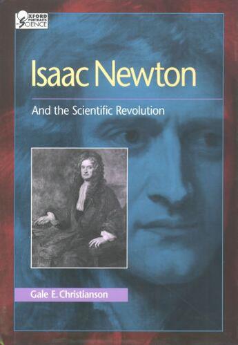 Couverture du livre « Isaac Newton: And the Scientific Revolution » de Christianson Gale E aux éditions Oxford University Press Usa