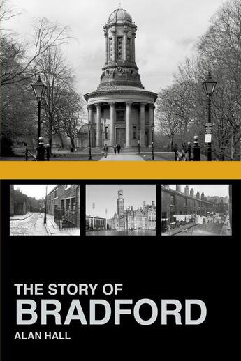 Couverture du livre « The Story of Bradford » de Hall Alan aux éditions History Press Digital