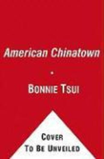 Couverture du livre « American Chinatown » de Tsui Bonnie aux éditions Free Press