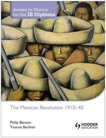 Couverture du livre « Access to History for the IB Diploma: The Mexican Revolution 1910-40 » de Berliner Yvonne aux éditions Hodder Education Digital