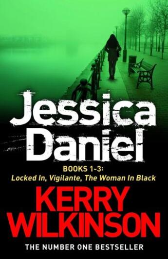 Couverture du livre « DS Jessica Daniel series: Locked In/Vigilante/The Woman in Black - boo » de Wilkinson Kerry aux éditions Pan Macmillan