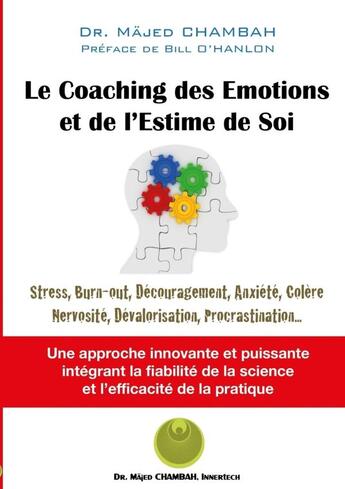 Couverture du livre « Le coaching des émotions et de l'estime de soi » de Bill O'Hanlon et Majed Chambah aux éditions Lulu