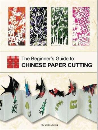 Couverture du livre « The beginner's guide to chinese paper cutting » de Ziping aux éditions Tuttle