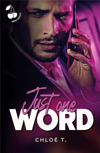 Couverture du livre « Just one word » de T. Chloe aux éditions Cherry Publishiing