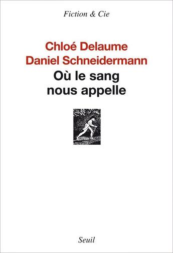 Couverture du livre « Où le sang nous appelle » de Chloe Delaume et Daniel Schneidermann aux éditions Seuil