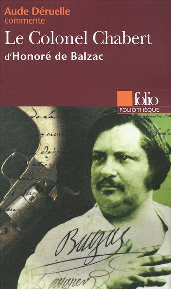 Couverture du livre « Le Colonel Chabert d'Honoré de Balzac (Essai et dossier) » de Aude Deruelle aux éditions Folio