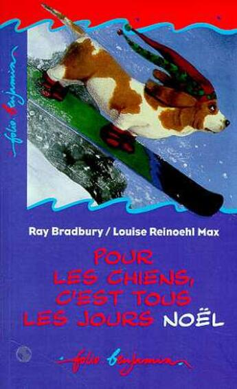 Couverture du livre « Pour les chiens c'est tous les jours noel » de Bradbury/Max aux éditions Gallimard-jeunesse