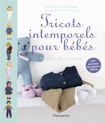 Couverture du livre « Tricots intemporels pour bébés ; modèles de 0 à 2 ans » de Astrid Le Provost aux éditions Flammarion