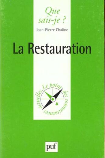 Couverture du livre « La restauration » de Jean-Pierre Chaline aux éditions Que Sais-je ?