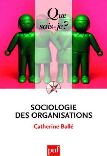 Couverture du livre « Sociologie des organisations (8e édition) » de Catherine Balle aux éditions Que Sais-je ?