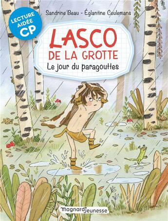 Couverture du livre « Lasco de la grotte Tome 6 : le jour du paragouttes » de Sandrine Beau et Eglantine Ceulemans aux éditions Magnard