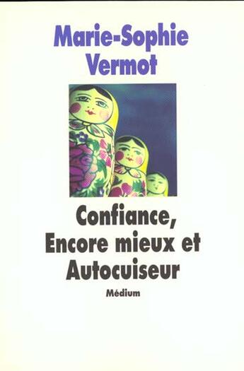 Couverture du livre « Confiance encore mieux et autocuiseur » de Marie-Sophie Vermot aux éditions Ecole Des Loisirs