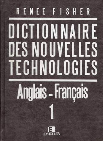 Couverture du livre « Dict. Des Nouvelles Techn » de Fisher aux éditions Eyrolles