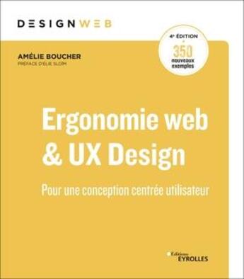 Couverture du livre « Ergonomie web et UX design ; pour une conception centrée utilisateur (4e édition) » de Amelie Boucher aux éditions Eyrolles