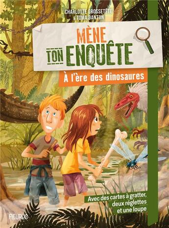 Couverture du livre « Mène ton enquête : à l'ère des dinosaures » de Toma Danton et Charlotte Grossetete aux éditions Fleurus