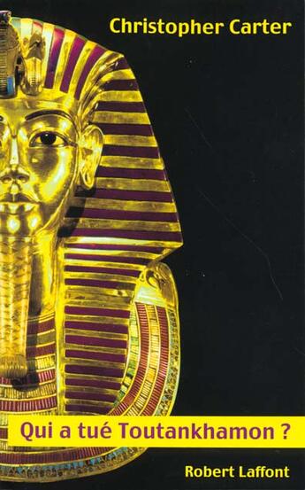 Couverture du livre « Qui a tue toutankhamon ? » de Christopher Carter aux éditions Robert Laffont