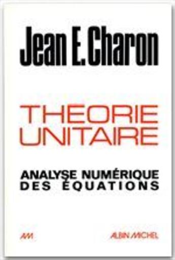 Couverture du livre « Théorie unitaire » de Jean-E Charon aux éditions Albin Michel