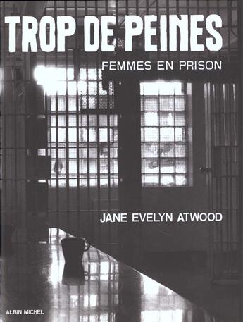 Couverture du livre « Trop de peines. femmes en prison » de Veronique Petit aux éditions Albin Michel