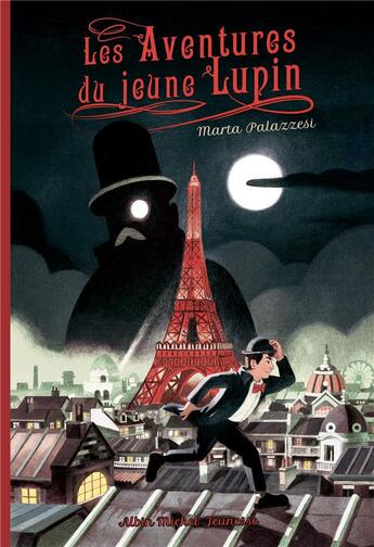 Couverture du livre « Les aventures du jeune Lupin Tome 1 : à la poursuite de maître moustache » de Marta Palazzesi aux éditions Albin Michel