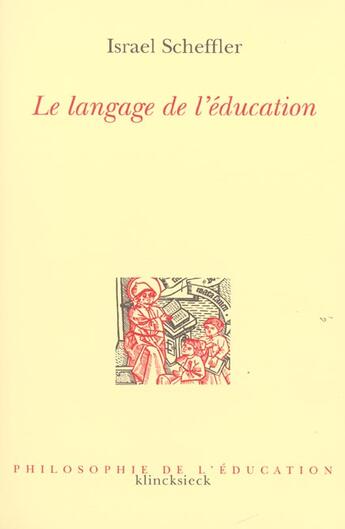 Couverture du livre « Le langage de l'education » de Israel Scheffler aux éditions Klincksieck