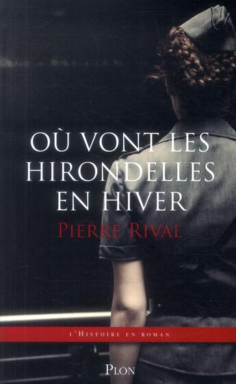 Couverture du livre « Ou vont les hirondelles en hiver » de Pierre Rival aux éditions Plon