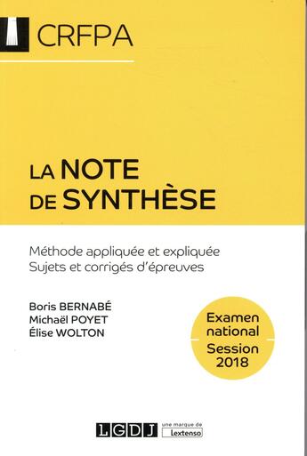 Couverture du livre « La note de synthèse ; CRFPA, examen national (7e édition) » de Boris Bernabe et Elise Wolton et Michaël Poyet aux éditions Lgdj