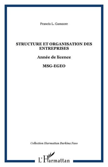 Couverture du livre « Structure et organisation des entreprises - annee de licence - msg-egeo » de Gamsore Francis L. aux éditions Editions L'harmattan