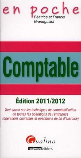 Couverture du livre « Comptable ; édition 2011-2012 » de Beatrice Grandguillot et Francis Grandguillot aux éditions Gualino