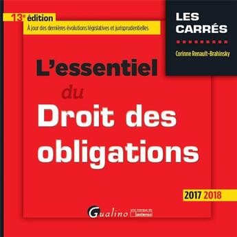 Couverture du livre « L'essentiel du droit des obligations (édition 2017/2018) » de Corinne Renault-Brahinsky aux éditions Gualino