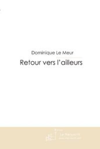 Couverture du livre « Retour vers l'ailleurs » de Le Meur-D aux éditions Le Manuscrit