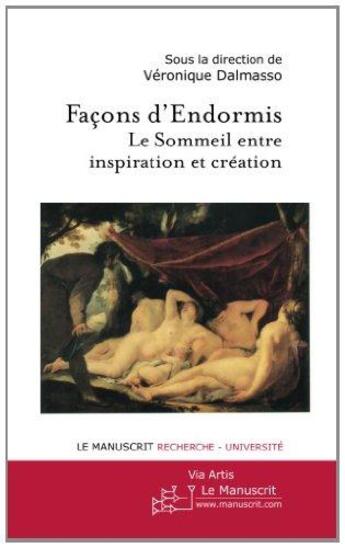 Couverture du livre « Façons d'endormis ; le sommeil entre inspiration et création » de Veronique Dalmasso aux éditions Le Manuscrit