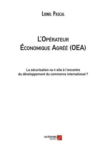 Couverture du livre « L'opérateur économique agrée » de Lionel Pascal aux éditions Editions Du Net