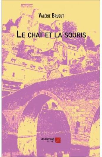 Couverture du livre « Le chat et la souris » de Valerie Brusut aux éditions Editions Du Net