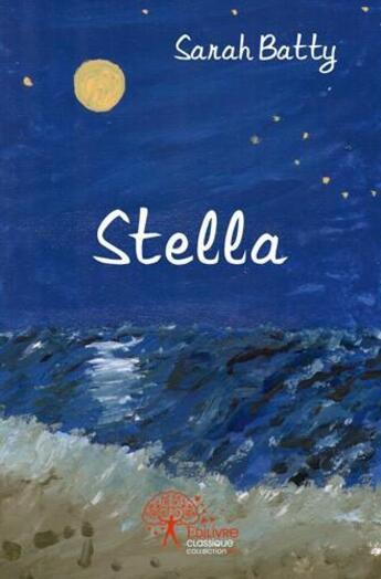 Couverture du livre « Stella » de Sarah Batty aux éditions Edilivre