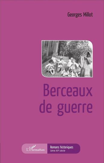 Couverture du livre « Berceaux de guerre » de Georges Millot aux éditions L'harmattan