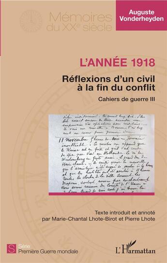 Couverture du livre « L'année 1918 ; réflexions d'un civil à la fin du conflit ; cahiers de guerre III » de Vonerheyden Auguste aux éditions L'harmattan