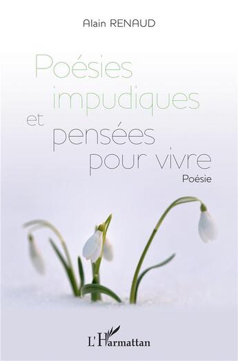 Couverture du livre « Poésies impudiques et pensées pour vivre » de Alain Renaud aux éditions L'harmattan